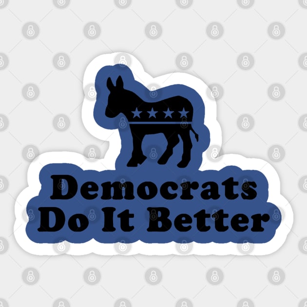 Democrats Do It Better Sticker by Zidnareo